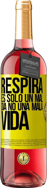 29,95 € Envío gratis | Vino Rosado Edición ROSÉ Respira, es sólo un mal día, no una mala vida Etiqueta Amarilla. Etiqueta personalizable Vino joven Cosecha 2024 Tempranillo