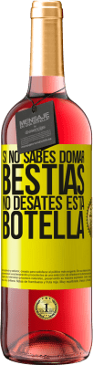 29,95 € Envío gratis | Vino Rosado Edición ROSÉ Si no sabes domar bestias no desates esta botella Etiqueta Amarilla. Etiqueta personalizable Vino joven Cosecha 2025 Tempranillo