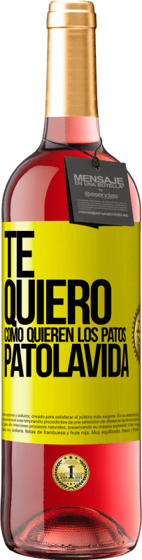 29,95 € Envío gratis | Vino Rosado Edición ROSÉ TE QUIERO, como quieren los patos. PATOLAVIDA Etiqueta Amarilla. Etiqueta personalizable Vino joven Cosecha 2025 Tempranillo