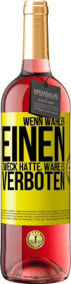 29,95 € Kostenloser Versand | Roséwein ROSÉ Ausgabe Wenn Wählen einen Zweck hätte, wäre es verboten Gelbes Etikett. Anpassbares Etikett Junger Wein Ernte 2023 Tempranillo