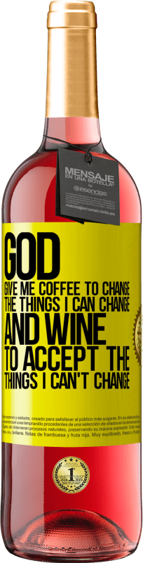 29,95 € Free Shipping | Rosé Wine ROSÉ Edition God, give me coffee to change the things I can change, and he came to accept the things I can't change Yellow Label. Customizable label Young wine Harvest 2024 Tempranillo