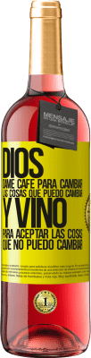 29,95 € Envío gratis | Vino Rosado Edición ROSÉ Dios, dame café para cambiar las cosas que puedo cambiar, y vino para aceptar las cosas que no puedo cambiar Etiqueta Amarilla. Etiqueta personalizable Vino joven Cosecha 2024 Tempranillo