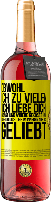 29,95 € Kostenloser Versand | Roséwein ROSÉ Ausgabe Obwohl ich zu vielen 'Ich liebe dich' gesagt und andere geküsst habe, habe ich dich tief im Inneren nur dich geliebt Gelbes Etikett. Anpassbares Etikett Junger Wein Ernte 2024 Tempranillo