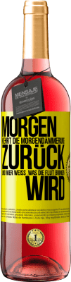 29,95 € Kostenloser Versand | Roséwein ROSÉ Ausgabe Morgen kehrt die Morgendämmerung zurück und wer weiß .was die Flut bringen wird Gelbes Etikett. Anpassbares Etikett Junger Wein Ernte 2023 Tempranillo