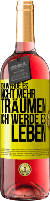 29,95 € Kostenloser Versand | Roséwein ROSÉ Ausgabe Ich werde es nicht mehr träumen. Ich werde es leben Gelbes Etikett. Anpassbares Etikett Junger Wein Ernte 2023 Tempranillo