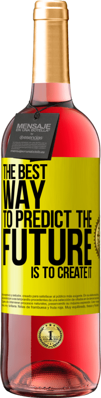 29,95 € 送料無料 | ロゼワイン ROSÉエディション 未来を予測する最良の方法は、未来を創造することです 黄色のラベル. カスタマイズ可能なラベル 若いワイン 収穫 2025 Tempranillo