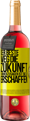 29,95 € Kostenloser Versand | Roséwein ROSÉ Ausgabe Der beste Weg, die Zukunft vorherzusagen ist, sie zu erschaffen Gelbes Etikett. Anpassbares Etikett Junger Wein Ernte 2024 Tempranillo