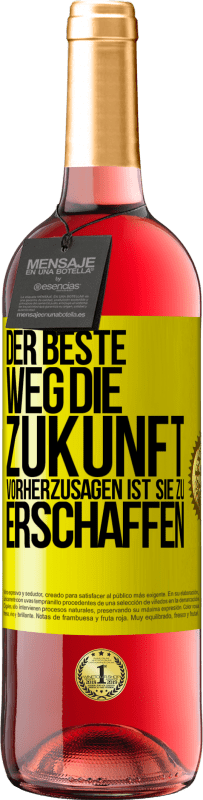 29,95 € Kostenloser Versand | Roséwein ROSÉ Ausgabe Der beste Weg, die Zukunft vorherzusagen ist, sie zu erschaffen Gelbes Etikett. Anpassbares Etikett Junger Wein Ernte 2024 Tempranillo