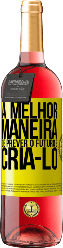 29,95 € Envio grátis | Vinho rosé Edição ROSÉ A melhor maneira de prever o futuro é criá-lo Etiqueta Amarela. Etiqueta personalizável Vinho jovem Colheita 2024 Tempranillo