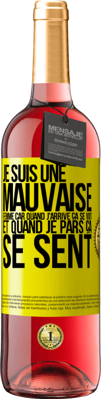 29,95 € Envoi gratuit | Vin rosé Édition ROSÉ Je suis une mauvaise femme car quand j'arrive ça se voit et quand je pars ça se sent Étiquette Jaune. Étiquette personnalisable Vin jeune Récolte 2024 Tempranillo