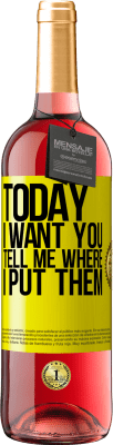 29,95 € 免费送货 | 桃红葡萄酒 ROSÉ版 今天我要你。告诉我我放在哪里 黄色标签. 可自定义的标签 青年酒 收成 2025 Tempranillo