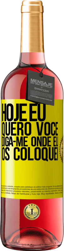 29,95 € Envio grátis | Vinho rosé Edição ROSÉ Hoje eu quero você. Diga-me onde eu os coloquei Etiqueta Amarela. Etiqueta personalizável Vinho jovem Colheita 2024 Tempranillo