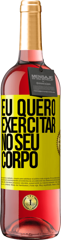 29,95 € Envio grátis | Vinho rosé Edição ROSÉ Eu quero exercitar no seu corpo Etiqueta Amarela. Etiqueta personalizável Vinho jovem Colheita 2024 Tempranillo