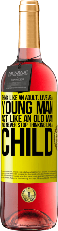 29,95 € Free Shipping | Rosé Wine ROSÉ Edition Think like an adult, live as a young man, act like an old man and never stop thinking like a child Yellow Label. Customizable label Young wine Harvest 2023 Tempranillo