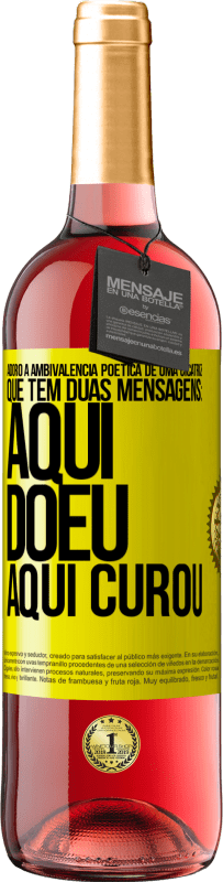 29,95 € Envio grátis | Vinho rosé Edição ROSÉ Adoro a ambivalência poética de uma cicatriz, que tem duas mensagens: aqui doeu, aqui curou Etiqueta Amarela. Etiqueta personalizável Vinho jovem Colheita 2025 Tempranillo