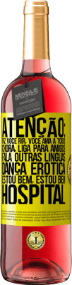 29,95 € Envio grátis | Vinho rosé Edição ROSÉ Atenção: faz você rir, você ama a todos, chora, liga para amigos, fala outras línguas, dança erótica, estou bem, estou bem, Etiqueta Amarela. Etiqueta personalizável Vinho jovem Colheita 2025 Tempranillo