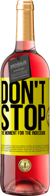 29,95 € Free Shipping | Rosé Wine ROSÉ Edition Don't stop the moment for the indecisions Yellow Label. Customizable label Young wine Harvest 2025 Tempranillo