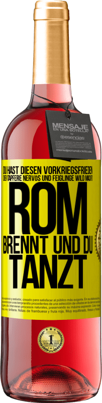 29,95 € Kostenloser Versand | Roséwein ROSÉ Ausgabe Du hast diesen Vorkriegsfrieden, der Tapfere nervös und Feiglinge wild macht. Rom brennt und du tanzt Gelbes Etikett. Anpassbares Etikett Junger Wein Ernte 2024 Tempranillo