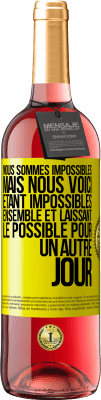 29,95 € Envoi gratuit | Vin rosé Édition ROSÉ Nous sommes impossibles, mais nous voici, étant impossibles ensemble et laissant le possible pour un autre jour Étiquette Jaune. Étiquette personnalisable Vin jeune Récolte 2023 Tempranillo