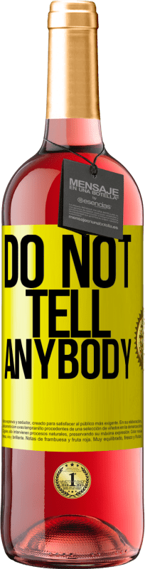 29,95 € Бесплатная доставка | Розовое вино Издание ROSÉ Do not tell anybody Желтая этикетка. Настраиваемая этикетка Молодое вино Урожай 2024 Tempranillo