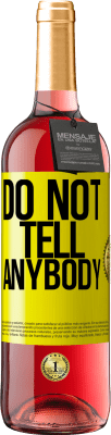 29,95 € Envio grátis | Vinho rosé Edição ROSÉ Do not tell anybody Etiqueta Amarela. Etiqueta personalizável Vinho jovem Colheita 2025 Tempranillo