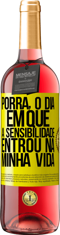 29,95 € Envio grátis | Vinho rosé Edição ROSÉ Porra, o dia em que a sensibilidade entrou na minha vida Etiqueta Amarela. Etiqueta personalizável Vinho jovem Colheita 2025 Tempranillo