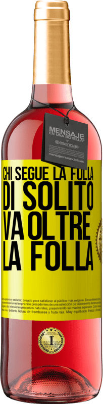 29,95 € Spedizione Gratuita | Vino rosato Edizione ROSÉ Chi segue la folla, di solito va oltre la folla Etichetta Gialla. Etichetta personalizzabile Vino giovane Raccogliere 2024 Tempranillo