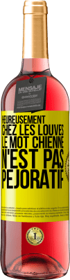 29,95 € Envoi gratuit | Vin rosé Édition ROSÉ Heureusement chez les louves, le mot chienne n'est pas péjoratif Étiquette Jaune. Étiquette personnalisable Vin jeune Récolte 2024 Tempranillo