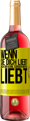 29,95 € Kostenloser Versand | Roséwein ROSÉ Ausgabe Wenn sie dich liebt, mach dir keine Sorgen wer sie liebt Gelbes Etikett. Anpassbares Etikett Junger Wein Ernte 2024 Tempranillo