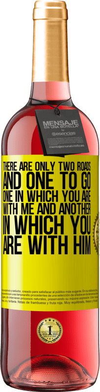 29,95 € 免费送货 | 桃红葡萄酒 ROSÉ版 只有两条路，一条要走，一条与我同在，另一条与他同在 黄色标签. 可自定义的标签 青年酒 收成 2025 Tempranillo