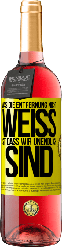 29,95 € Kostenloser Versand | Roséwein ROSÉ Ausgabe Was die Entfernung nicht weiß ist, dass wir unendlich sind Gelbes Etikett. Anpassbares Etikett Junger Wein Ernte 2025 Tempranillo