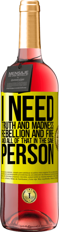 29,95 € Free Shipping | Rosé Wine ROSÉ Edition I need truth and madness, rebellion and fire ... And all that in the same person Yellow Label. Customizable label Young wine Harvest 2023 Tempranillo