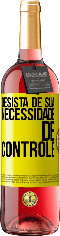 29,95 € Envio grátis | Vinho rosé Edição ROSÉ Desista de sua necessidade de controle Etiqueta Amarela. Etiqueta personalizável Vinho jovem Colheita 2024 Tempranillo