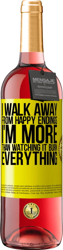 29,95 € Free Shipping | Rosé Wine ROSÉ Edition I walk away from happy endings, I'm more than watching it burn everything Yellow Label. Customizable label Young wine Harvest 2023 Tempranillo