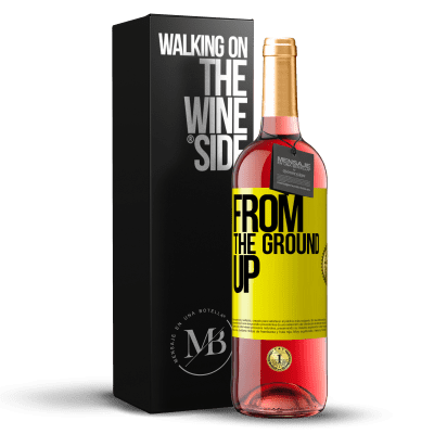 «From The Ground Up» Edizione ROSÉ