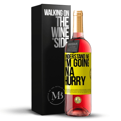 «Understand me, I'm going in a hurry» ROSÉ Edition