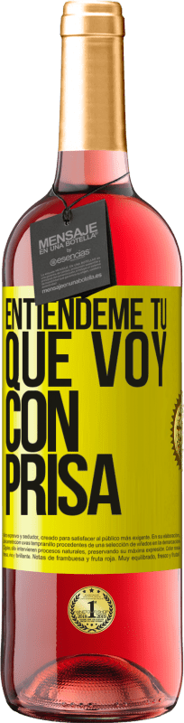 29,95 € Envío gratis | Vino Rosado Edición ROSÉ Entiéndeme tú, que voy con prisa Etiqueta Amarilla. Etiqueta personalizable Vino joven Cosecha 2024 Tempranillo