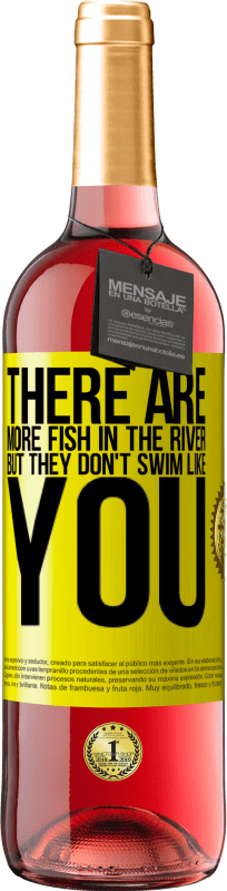 29,95 € 免费送货 | 桃红葡萄酒 ROSÉ版 河里有更多的鱼，但是它们不会像你一样游泳 黄色标签. 可自定义的标签 青年酒 收成 2023 Tempranillo