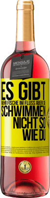 29,95 € Kostenloser Versand | Roséwein ROSÉ Ausgabe Es gibt mehr Fische im Fluss aber sie schwimmen nicht so wie du Gelbes Etikett. Anpassbares Etikett Junger Wein Ernte 2024 Tempranillo