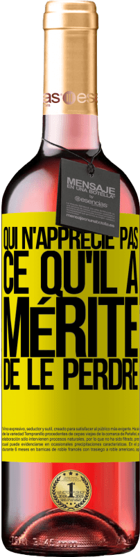 29,95 € Envoi gratuit | Vin rosé Édition ROSÉ Qui n'apprécie pas ce qu'il a, mérite de le perdre Étiquette Jaune. Étiquette personnalisable Vin jeune Récolte 2024 Tempranillo