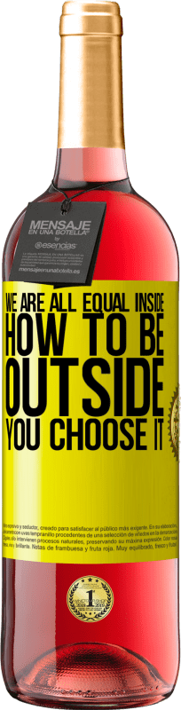 29,95 € Free Shipping | Rosé Wine ROSÉ Edition We are all equal inside, how to be outside you choose it Yellow Label. Customizable label Young wine Harvest 2024 Tempranillo