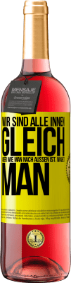 29,95 € Kostenloser Versand | Roséwein ROSÉ Ausgabe Wir sind alle innen gleich, aber wie man nach außen ist, wählt man Gelbes Etikett. Anpassbares Etikett Junger Wein Ernte 2024 Tempranillo