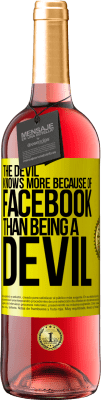 29,95 € Free Shipping | Rosé Wine ROSÉ Edition The devil knows more because of Facebook than being a devil Yellow Label. Customizable label Young wine Harvest 2024 Tempranillo