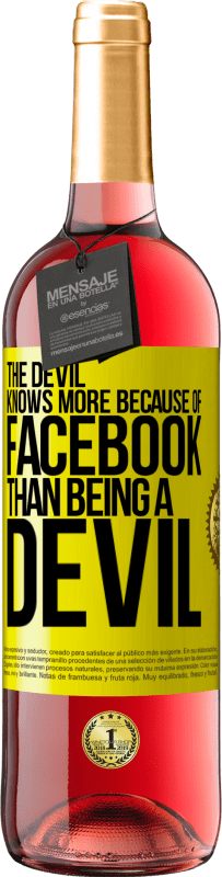 29,95 € Free Shipping | Rosé Wine ROSÉ Edition The devil knows more because of Facebook than being a devil Yellow Label. Customizable label Young wine Harvest 2025 Tempranillo