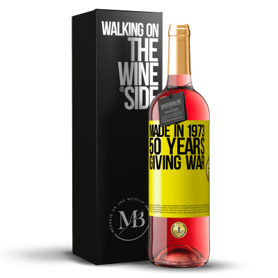 «Made in 1973. 50 years giving war» ROSÉ Edition