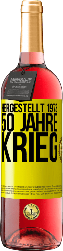 29,95 € Kostenloser Versand | Roséwein ROSÉ Ausgabe Hergestellt 1973. 50 Jahre Krieg Gelbes Etikett. Anpassbares Etikett Junger Wein Ernte 2023 Tempranillo