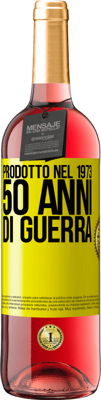 29,95 € Spedizione Gratuita | Vino rosato Edizione ROSÉ Prodotto nel 1973. 50 anni di guerra Etichetta Gialla. Etichetta personalizzabile Vino giovane Raccogliere 2023 Tempranillo