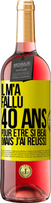 29,95 € Envoi gratuit | Vin rosé Édition ROSÉ Il m'a fallu 40 ans pour être si beau (mais j'ai réussi) Étiquette Jaune. Étiquette personnalisable Vin jeune Récolte 2025 Tempranillo
