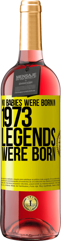 29,95 € 免费送货 | 桃红葡萄酒 ROSÉ版 1973年没有婴儿出生。传奇诞生了 黄色标签. 可自定义的标签 青年酒 收成 2023 Tempranillo