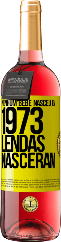 29,95 € Envio grátis | Vinho rosé Edição ROSÉ Nenhum bebê nasceu em 1973. Lendas nasceram Etiqueta Amarela. Etiqueta personalizável Vinho jovem Colheita 2024 Tempranillo